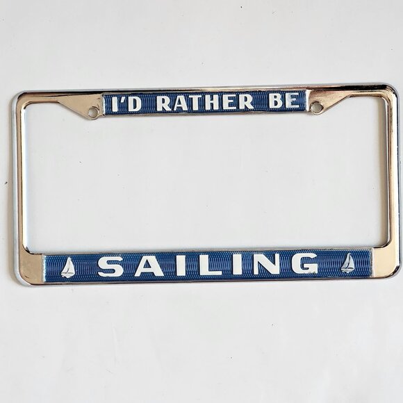 FUN I'd Rather Be Sailing License Plate Cover Frame Nautical Sail Boat Summer - Picture 1 of 3